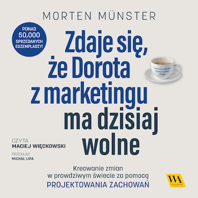 Zdaje się, że Dorota z marketingu ma dzisiaj wolne – okładka audiobooka, autor Morten Münster