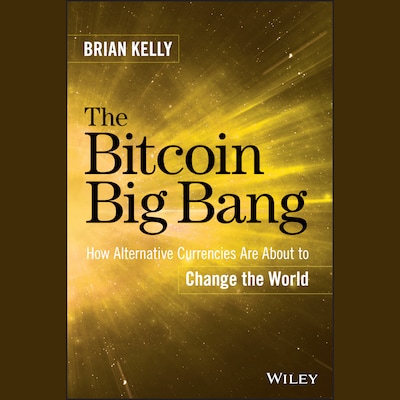 The Bitcoin Big Bang – omslag til lydbogen af Brian Kelly