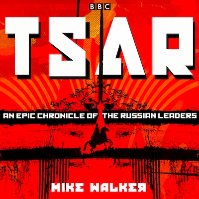 Tsar: An epic chronicle of the Russian leaders – omslag til lydbogen af Mike Walker