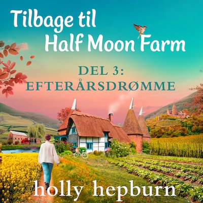 Tilbage til Half Moon Farm 3: Efterårsdrømme – omslag til lydbogen af Holly Hepburn