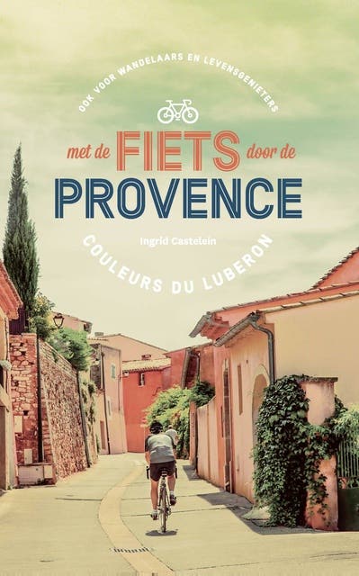 Met de fiets door de Provence: Coulers du Luberon – omslag van het luisterboek van Ingrid Castelein