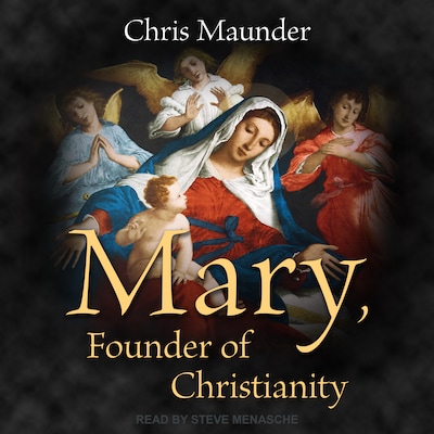 Mary, Founder of Christianity – omslag til lydbogen af Chris Maunder