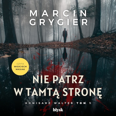 Nie patrz w tamtą stronę – okładka audiobooka, autor Marcin Grygier