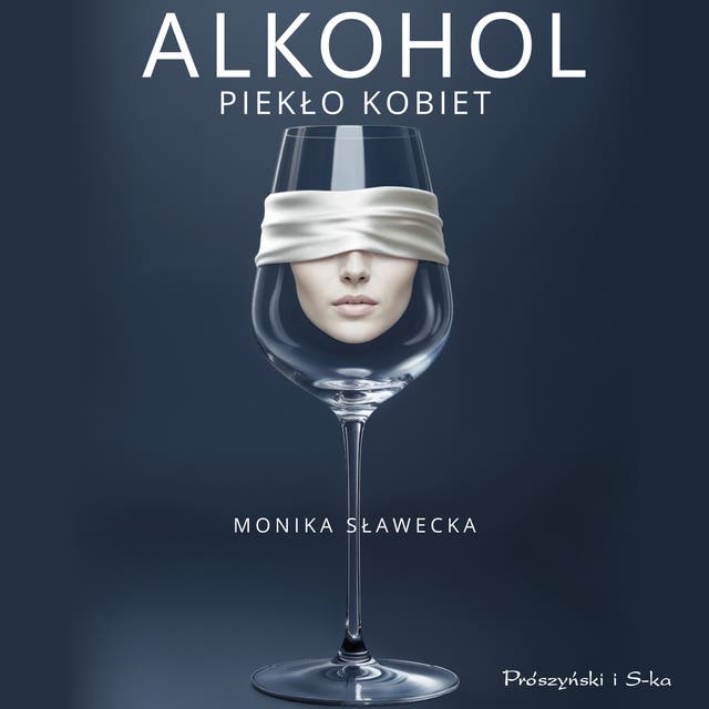 Alkohol. Piekło kobiet – okładka audiobooka, autor Monika Sławecka