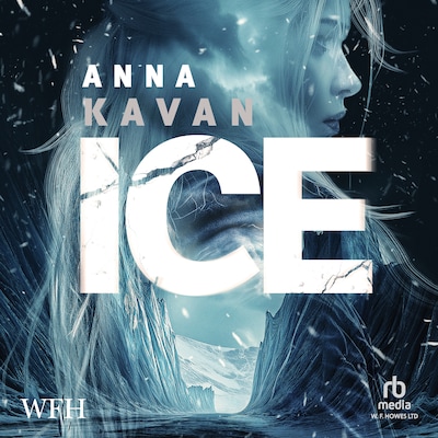 Ice – omslag til lydbogen af Anna Kavan