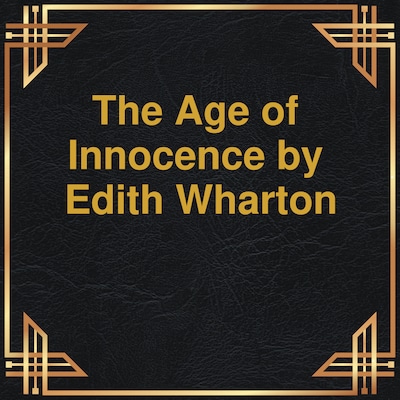 The Age of Innocence (Unabridged)