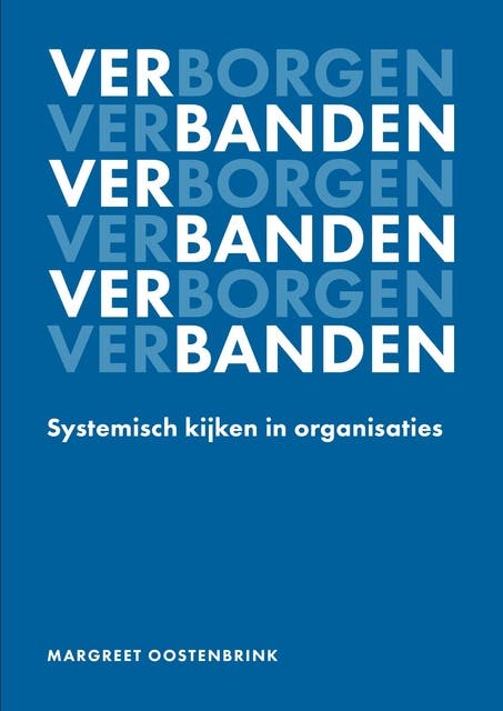 Verborgen verbanden: Systemisch kijken in organisaties