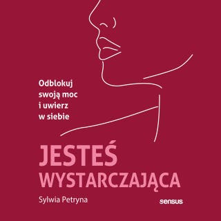 Jesteś wystarczająca. Odblokuj swoją moc i uwierz w siebie – okładka audiobooka, autor Sylwia Petryna