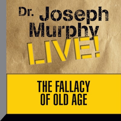 The Fallacy of Old Age – omslag til lydbogen af Joseph Murphy