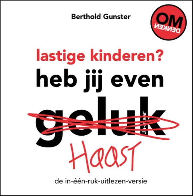 Lastige kinderen? Heb jij even haast: de in-één-ruk-uitlezen-versie – omslag van het luisterboek van Berthold Gunster