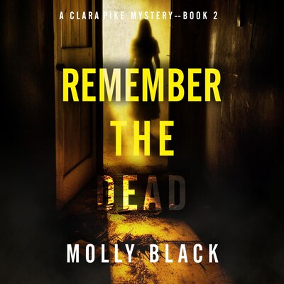 Remember The Dead (A Clara Pike FBI Thriller—Book Two) – omslag til lydbogen af Molly Black
