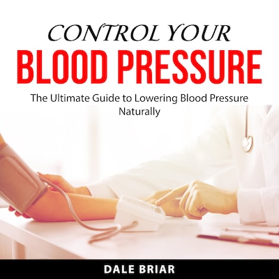 Control Your Blood Pressure – omslag til lydbogen af Dale Briar