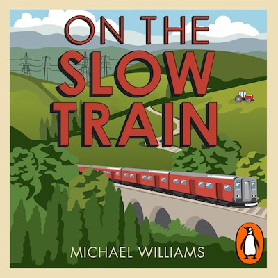 On The Slow Train – omslag til lydbogen af Michael Williams