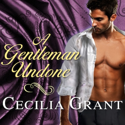 A Gentleman Undone – omslag til lydbogen af Cecilia Grant