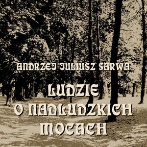 Ludzie o nadludzkich mocach – okładka audiobooka, autor Andrzej Juliusz Sarwa
