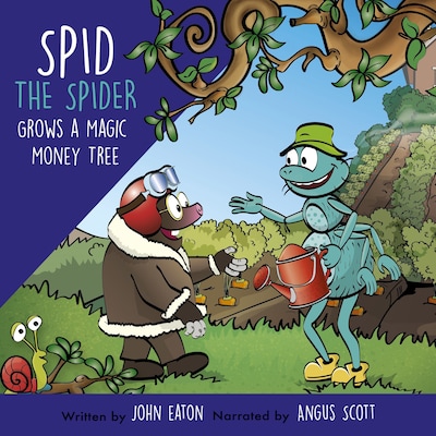 Spid the Spider Grows a Magic Money Tree – omslag til lydbogen af John Eaton