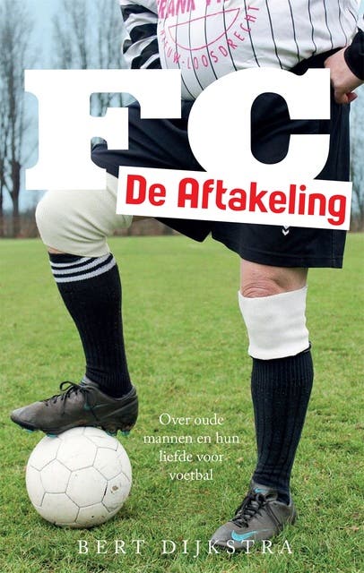 FC De Aftakeling – omslag van het luisterboek van Bert Dijkstra