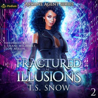 Fractured Illusions: Arcane Agent Series, Book 2 – omslag till ljudboken av T.S. Snow