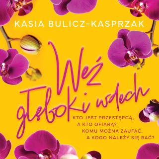 Weź głęboki wdech – okładka audiobooka, autor Kasia Bulicz-Kasprzak