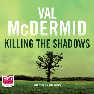 Killing the Shadows – omslag til lydbogen af Val McDermid