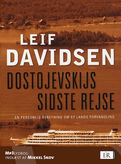 Dostojevskijs sidste rejse. En personlig beretning om et lands forvandling – omslag til lydbogen af Leif Davidsen