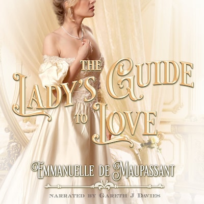 The Lady's Guide to Love – omslag til lydbogen af Emmanuelle de Maupassant