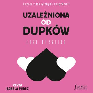 Uzależniona od dupków – okładka audiobooka, autor Lara Ferreiro
