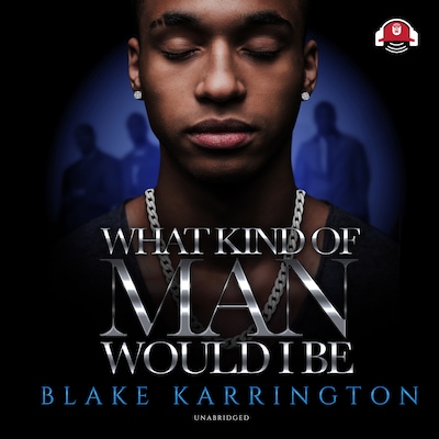 What Kind of Man Would I Be – omslag til lydbogen af Blake Karrington