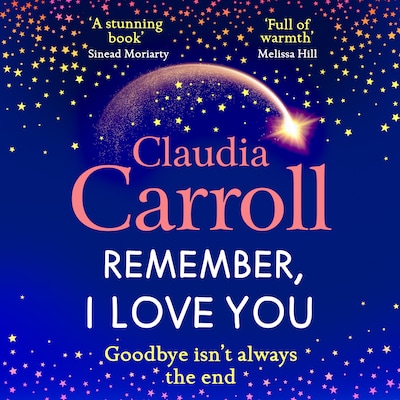 Remember, I Love You - Discover the BRAND NEW unforgettable, heartbreaking novel from TV's Claudia Carroll for 2025 (Unabridged) – omslag til lydbogen af Claudia Carroll