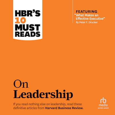 HBR's 10 Must Reads on Leadership (with featured article "What Makes an Effective Executive," by Peter F. Drucker) – omslag til lydbogen af HARVARD BUSINESS REVIEW, Peter F. Drucker, Daniel Goleman