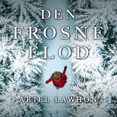Den frosne flod – omslag til lydbogen af Ariel Lawhon