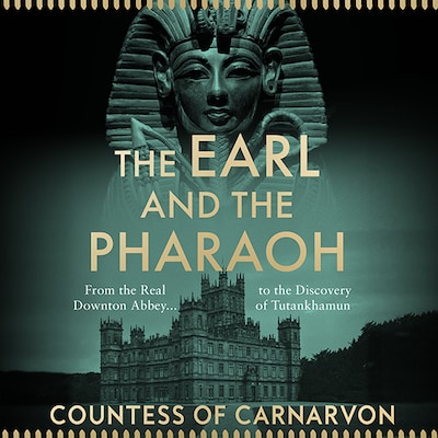 The Earl and the Pharaoh – omslag van het luisterboek van The Countess of Carnarvon