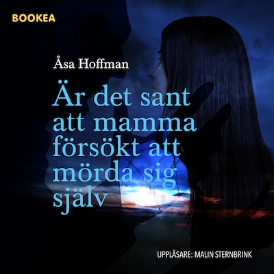 Är det sant att mamma försökt att mörda sig själv