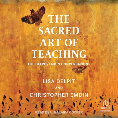 The Sacred Art of Teaching – omslag til lydbogen af Lisa Delpit, Christopher Emdin