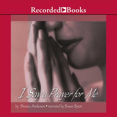I Say A Prayer for Me – omslag til lydbogen af Stanice Anderson