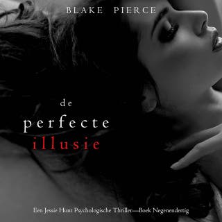 De Perfecte Illusie (Een Jessie Hunt Psychologische Thriller—Boek Negenendertig) – omslag van het luisterboek van Blake Pierce