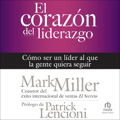 El corazón del liderazgo – omslag til lydbogen af Mark Miller