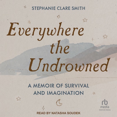 Everywhere the Undrowned – omslag til lydbogen af Stephanie Clare Smith