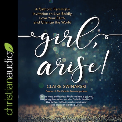 Girl, Arise! – omslag til lydbogen af Claire Swinarski