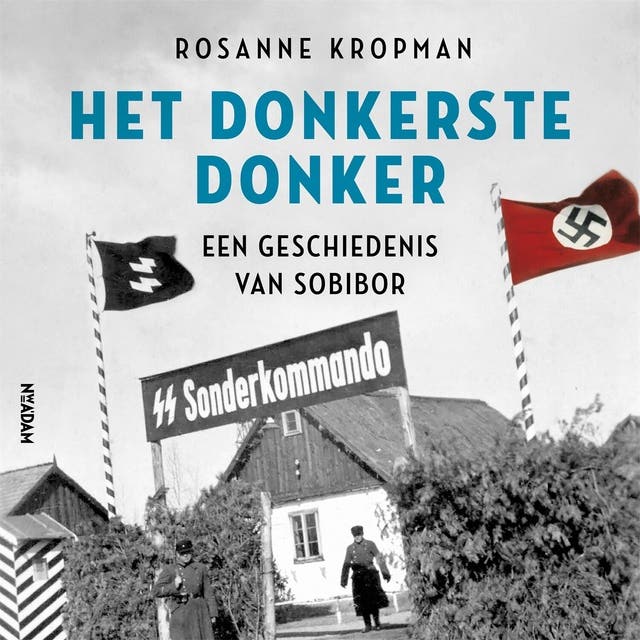 Het donkerste donker: Een geschiedenis van Sobibor