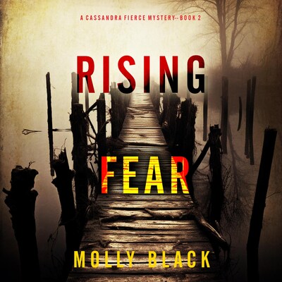 Rising Fear (A Cassandra Fierce Suspense Thriller—Book Two) – omslag til lydbogen af Molly Black