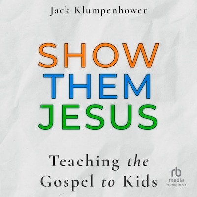 Show them Jesus – omslag til lydbogen af Jack Klumpenhower