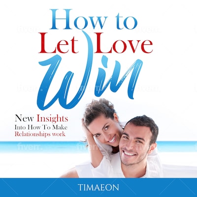 How to Let Love Win!
