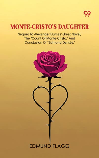 Monte-Cristo's Daughter Sequel To Alexander Dumas' Great Novel, The "Count Of Monte-Cristo," And Conclusion Of "Edmond Dantes." – omslag til lydbogen af Edmund Flagg
