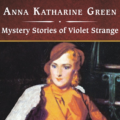 Mystery Stories of Violet Strange, with eBook – omslag til lydbogen af Anna Katharine Green