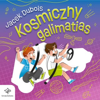 Kosmiczny galimatias – okładka audiobooka, autor Jacek Dubois