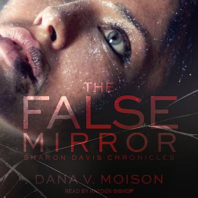 The False Mirror – omslag til lydbogen af Dana V. Moison