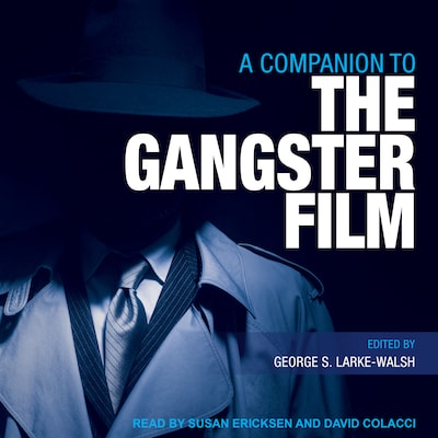 A Companion to the Gangster Film – omslag til lydbogen af George S. Larke-Walsh