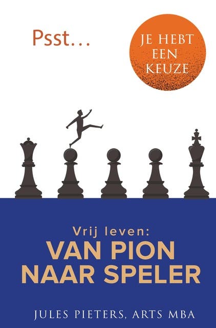 Psst … je hebt een keuze: Vrij leven: van pion naar speler – omslag van het luisterboek van Jules Pieters