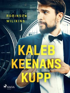 Kaleb Keenans kupp – omslag till ljudboken av Robinson Wilkins